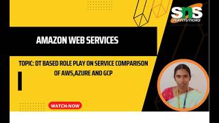 Dt based role play on service comparison of AWS,Azure and GCP| Amazon web services| SNS Institutions
