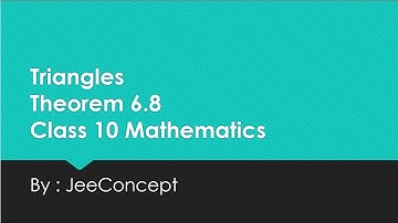 Triangles Theorem 6.8 Class 10 Maths
