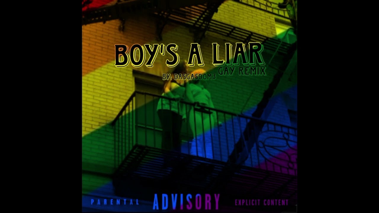 Boy's a Liar (Gay Remix) - Dasgasdom3