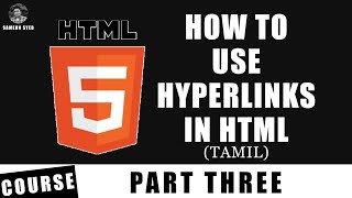 Hyperlinks in HTML | Link web pages | Learn HTML in Tamil | Part 3 | beginners | Sameun Syed