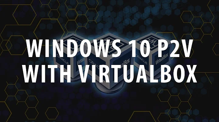 Physical to Virtual (P2V) Windows 10 with VirtualBox