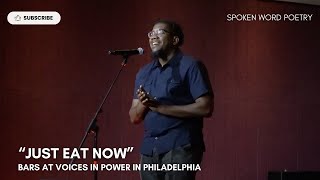 BARS - "Just Eat Now" @ Voices In Power | Philadelphia | Spoken Word Poetry