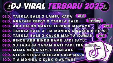 DJ TIKTOK TERBARU 2025||DJ TABOLA BALE X LAMPU KAKA🎵DJ NGAPAIN REPOT X TABOLA BALE FULL ALBUM