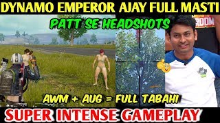 DYNAMO FULL MASTI WITH EMPEROR And AJAY, DYNAMO GAMING AWM + AUG + Intense Gameplay PUBG MOBILE