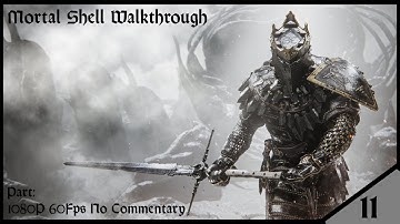Mortal Shell gameplay walkthrough part 11 1080p (No Commentary)