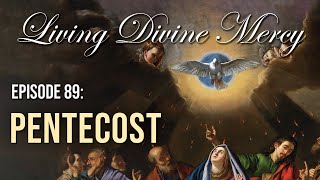 Pentecost  Living Divine Mercy TV Show (EWTN) Ep.89 with Fr. Chris Alar