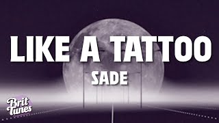 Sade - Like a Tattoo (Lyrics)