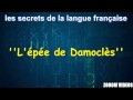 Les secrets de la langue franaise  lpe de damocls