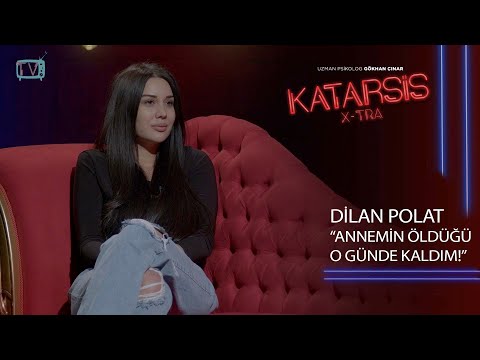 Katarsis X-TRA - Dilan Polat: Annemi de Öldürse Babam O Benim!