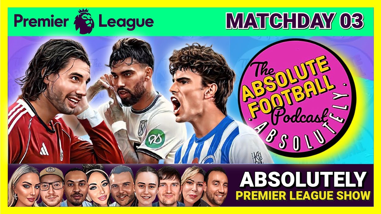 Absolutely Premier League Show | Matchday 03