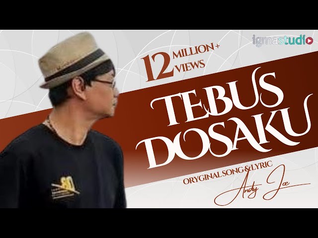 TEBUS DOSAKU - By ANDY JOE | ORYGINAL SONG & LYRIC class=