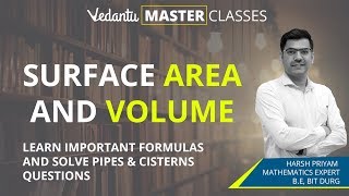 Surface Area and Volume Class 10 | Learn Important Formulas | Solve Pipes & Cisterns Questions