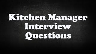 Kitchen Manager Interview Questions