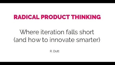How Radical Product Thinking helps you build successful products repeatably