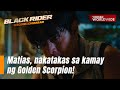 Mattias, nakatakas na mula sa Golden Scorpion! (Episode 148) | Black Rider