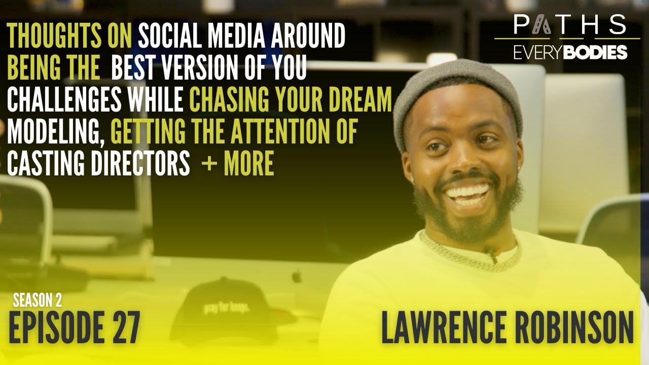 How To Get Into Modeling And Acting With LAWRENCE ROBINSON PATHS how-to-get-into-modeling-and-acting-with-lawrence-robinson-paths