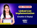 2.4 Linked List implementation in C/C++ | creation and display | data structures