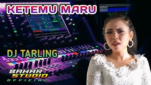 KETEMU MARU - NINA YANI // DJ TARLING REMIX
