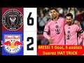 Inter Miami vs. New York Red Bulls  6-2 HighLights: Messi 5assists,Goal&Suarez Hat trick| MLS 2024
