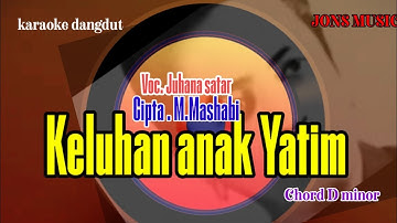 keluhan anak yatim - Juhana Sattar.               Cipt. m.mashabi - karaoke dangdut lawas