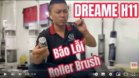 Sửa Dreame H11 Lỗi Roller Brush Tại Lab 3D House | How To Fix Dreame H11 Max Error Roller Brush