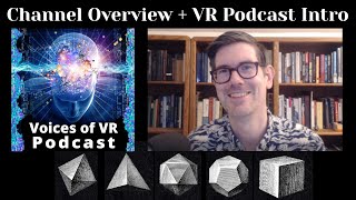 Intro to Voices of VR Podcast &amp; Channel Overview