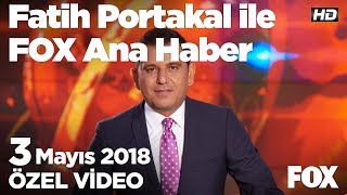 Veda zamanı...  3 Mayıs 2018 Fatih Portakal ile FOX Ana Haber Resimi