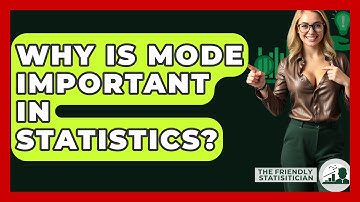 Why Is Mode Important In Statistics? - The Friendly Statistician