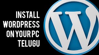 WordPress install Telugu || Wordpress installation in local || How to install wordpress on your pc