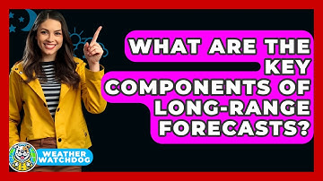 What Are The Key Components Of Long-range Forecasts? - Weather Watchdog