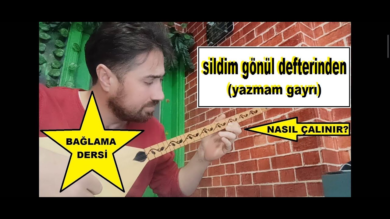 Bağlama Dersi. (Sildim Gönül defterinden - Yazmam Gayrı) Nasıl Çalınır?