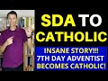 SDA Converts to Catholicism (7th Day Adventist becomes Catholic)
