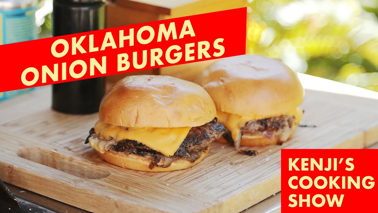 Oklahoma Onion Burgers Outdoors on the Grill | Kenji’s Cooking Show