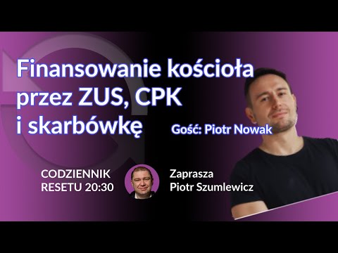 Finansowanie kościoła przez ZUS, CPK i skarbówkę - Piotr Nowak - Piotr Szumlewicz #CodziennikResetu