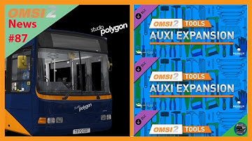Omsi 2: News #87 | Studio Polygon Renown Released + thoughts & new Omsi 2 AUXI tool (adjust ai etc)