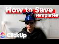How to Save a ClickUp Template (UPDATED AUGUST 2025)