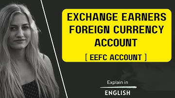 Exchange Earners Foreign Currency Account #EEFC meaning, Account opening, Example explain in English