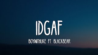 BoyWithUke - IDGAF (Lyrics) ft. Blackbear