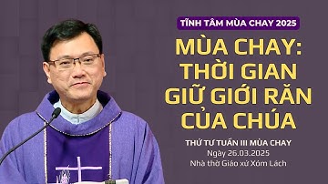 Mùa Chay: Thời gian giữ giới răn của Chúa - Lm Laurensô Hoàng Bá Quốc Huy | Tĩnh tâm mùa Chay 2025