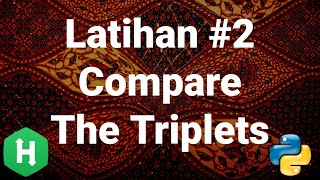 [HackerRank 02] Ulasan Soal Compare the Triplets (Algoritma Pemrograman tingkat kesulitan mudah)