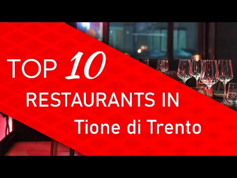 Top 10 best Restaurants in Tione di Trento, Italy