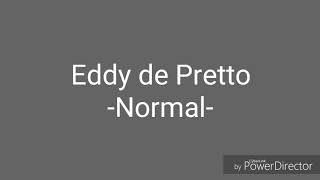 Video thumbnail of "Eddy de Pretto - Normal - Paroles"