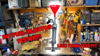 DIY INJECTOR TESTER  $125 or LESS!!!