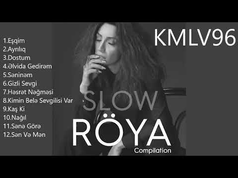 RÖYA SLOW ƏN SEÇMƏ HƏZİN MAHNILAR   55 DƏQİQƏ RÖYA DİNLƏ @RoyaOfficial