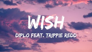 Diplo - Wish (Lyrics) feat. Trippie Redd