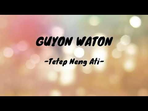 GUYON WATON - TETEP NENG ATI (Lirik)