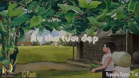 Ấu Thơ Tươi Đẹp | Nguyễn Ngọc Tư | Anh Chi | IQ Radio