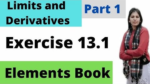 Exercise-13.1(Part-1)-#Limits#&Derivatives#-Elements Book
