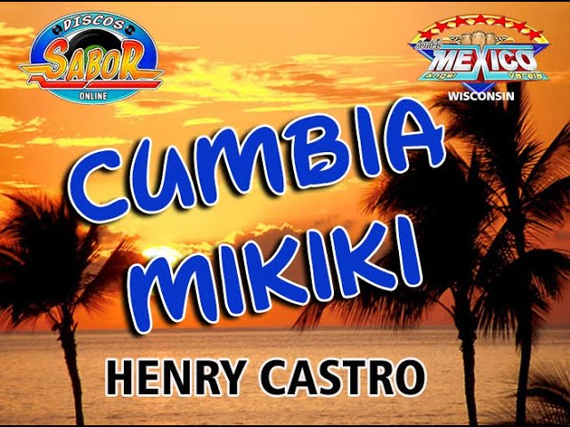 CUMBIA MIKIKI // HENRY CASTRO