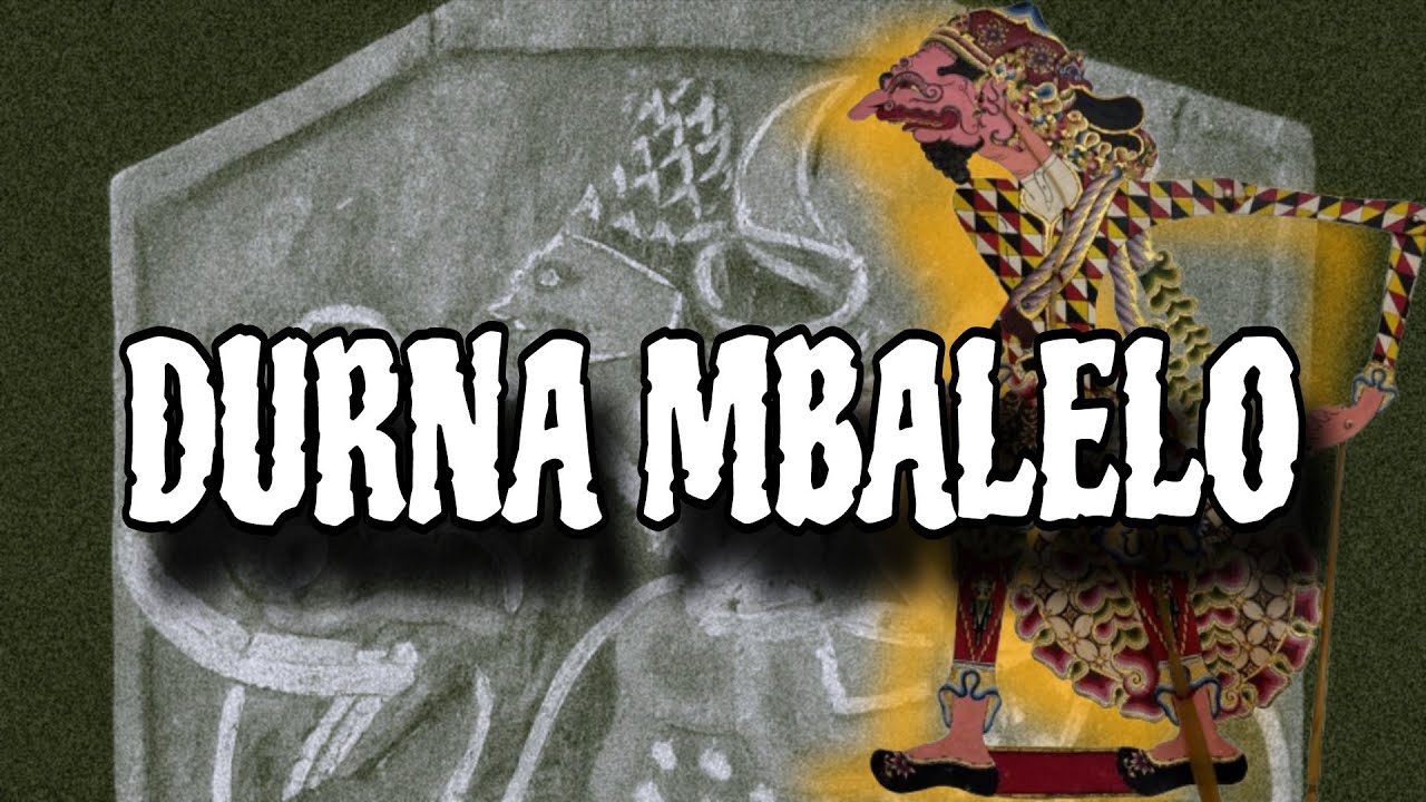 DURNA MBALELO |||| WAYANG KULIT |||| KI MANTEB SOEDARSONO |||| CERITA WAYANG ||||